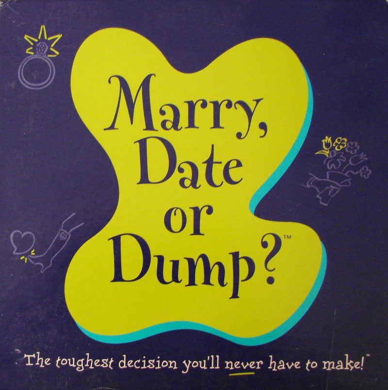 Marry, Date or Dump?