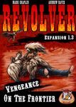 Revolver Expansion 1.3: Vengeance on the Frontier