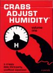 Crabs Adjust Humidity: Volume One (fan expansion for Cards Against Humanity)