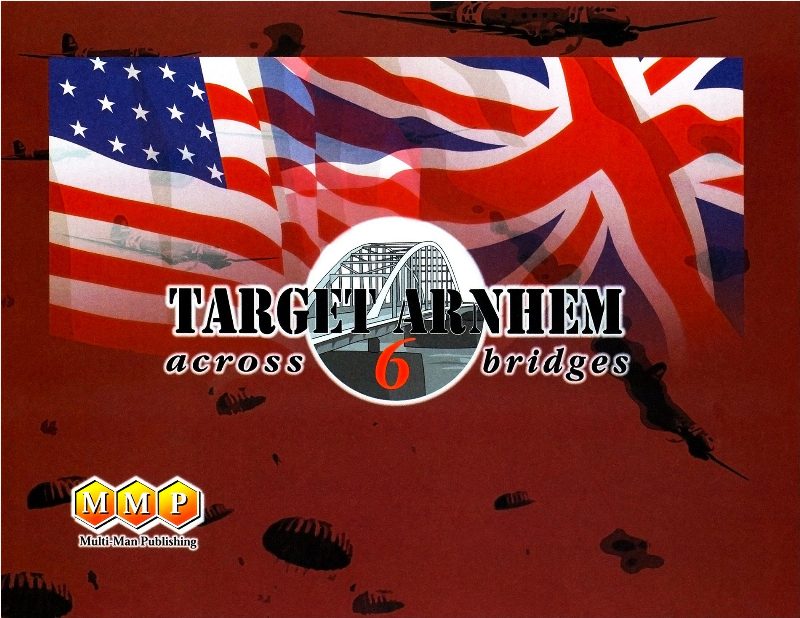 Target Arnhem: Across 6 Bridges