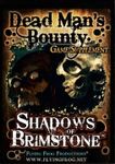 Shadows of Brimstone: Dead Man's Bounty Game Supplement
