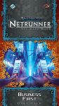 Android: Netrunner – Les Affaires Avant Tout