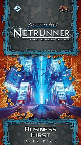 Android: Netrunner – Les Affaires Avant Tout