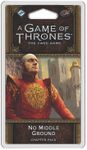Le Trône de Fer: Le jeu de cartes (Seconde Édition) – Pas de Moyen Terme