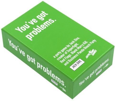 You've got problems