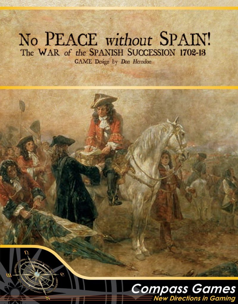 No Peace Without Spain!: The War of the Spanish Succession 1702-1713