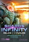 Shards of Infinity: Les reliques du futur