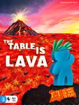 The Table Is Lava