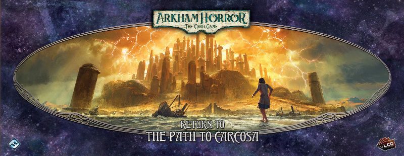 Horreur à Arkham: Le Jeu de Cartes – Renouveau: La Route de Carcosa