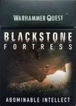 Warhammer Quest: Blackstone Fortress – Intelligence Abominable