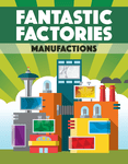 Fantastiques Fabriques: Manufactions