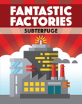 Fantastiques Fabriques: Subterfuge