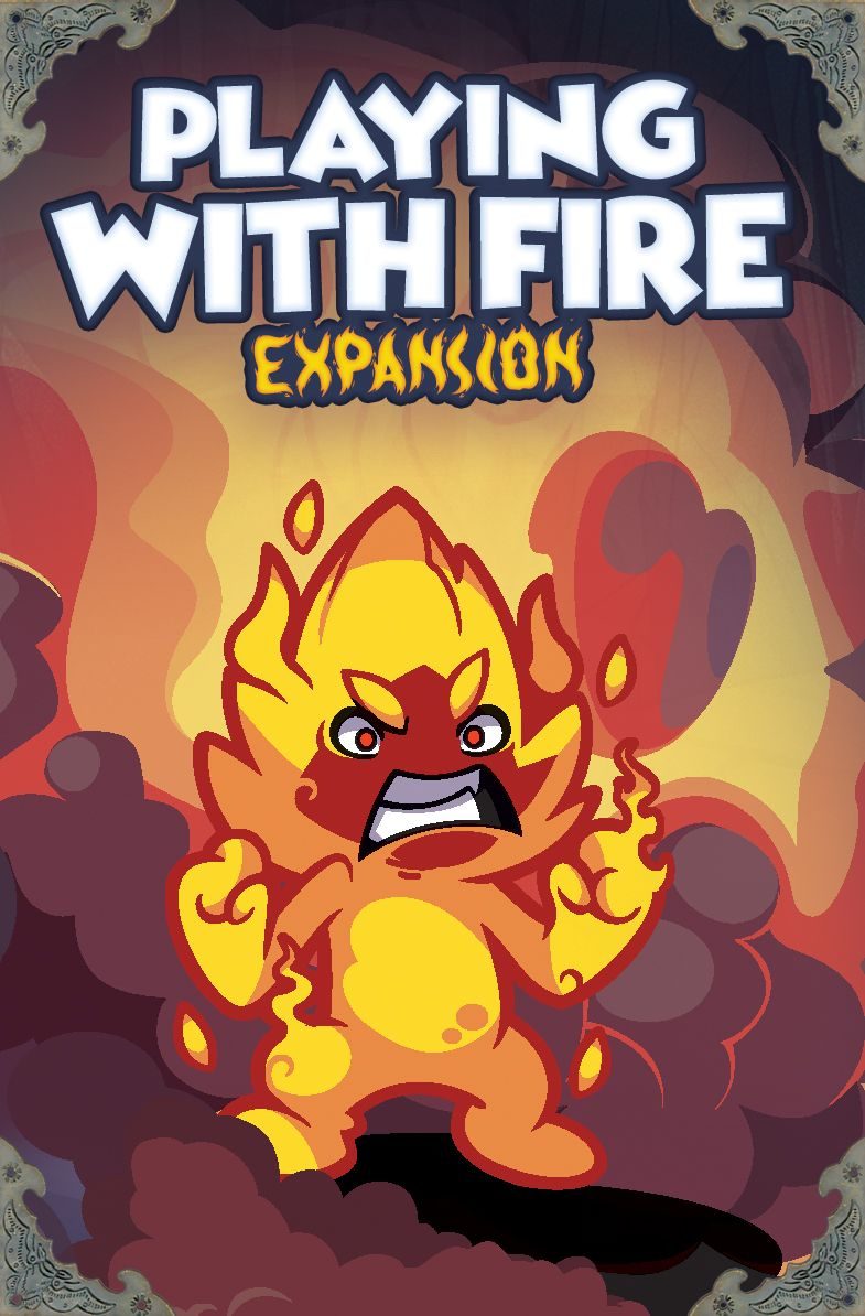 Keep the Heroes Out!: Playing with Fire