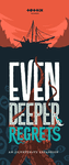 Even Deeper Regrets