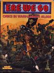 'Ere We Go: Orks in Warhammer 40,000