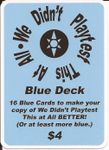 We Didn't Playtest This at All: Blue Deck