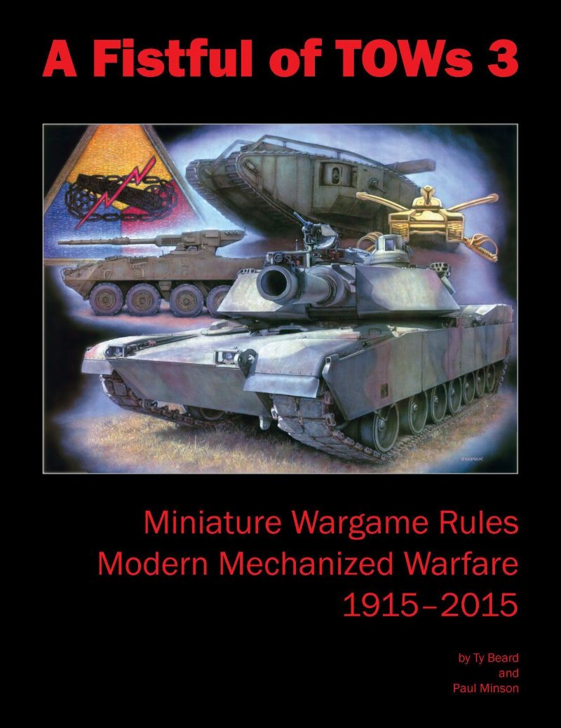 A Fistful of TOWs 3: Miniature Wargame Rules – Modern Mechanized Warfare 1915-2015